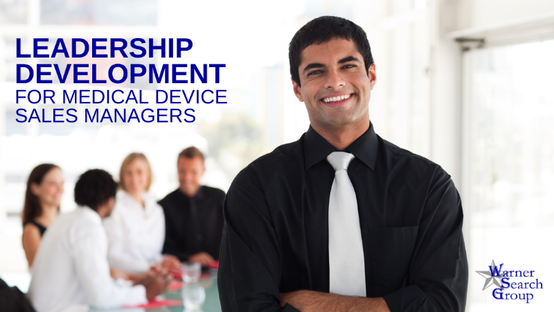 Leadership Development for Medical Device Sales Managers
