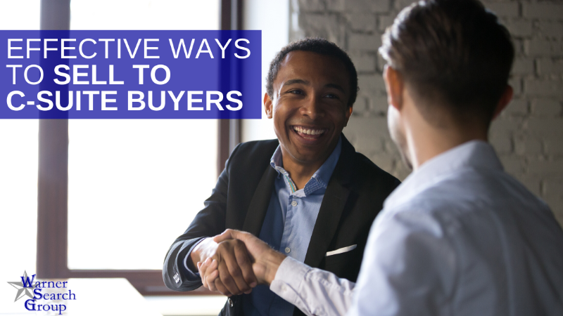 Effective Ways to Sell to C-Suite Buyers